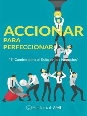 cover image of Accionar para Perfeccionar--El camino para el éxito en los negocios